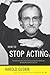 How to Stop Acting: A Renow...