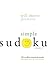 Will Shortz Presents Simple Sudoku Volume 1: 100 Wordless Crossword Puzzles