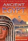 Life and Times in Ancient Egypt Life and Times in Ancient Egypt
