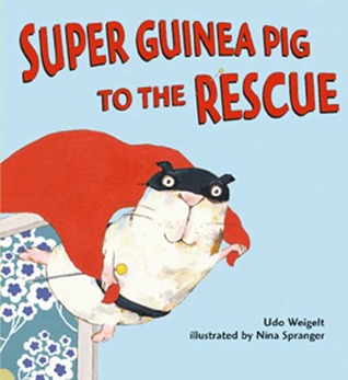 Super Guinea Pig to the Rescue (Hardcover)
