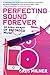 Perfecting Sound Forever: An Aural History of Recorded Music