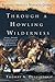 Through a Howling Wilderness: Benedict Arnold's March to Quebec, 1775
