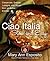 Ciao Italia Slow and Easy by Mary Ann Esposito