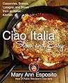 Ciao Italia Slow and Easy by Mary Ann Esposito