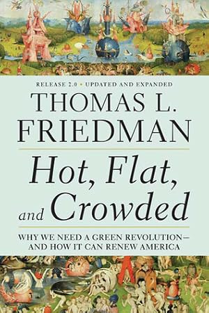 Hot, Flat, and Crowded: Why We Need a Green Revolution--and How It Can Renew America