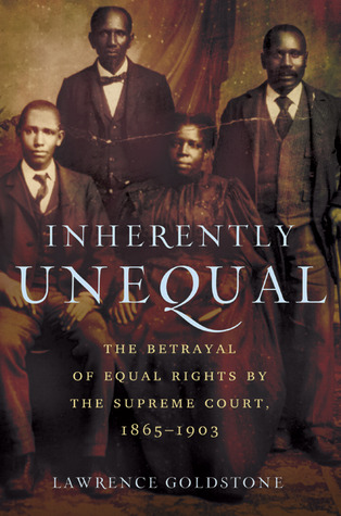Inherently Unequal: The Betrayal of Equal Rights by the Supreme Court, 1865-1903 (Hardcover)