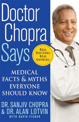 Doctor Chopra Says: Medical Facts and Myths Everyone Should Know