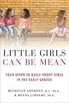 Little Girls Can Be Mean: Four Steps to Bully-proof Girls in the Early Grades