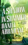 A Shadow in Summer by Daniel Abraham