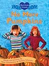 No More Pumpkins (2nd Grade Friends, #2) No More Pumpkins (2nd Grade Friends, #2)