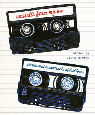 Cassette From My Ex: Stories and Soundtracks of Lost Loves (Hardcover)