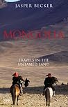 Mongolia: Travels in the Untamed Land