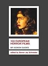 100 European Horror Films (BFI Screen Guides)
