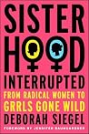 Sisterhood, Interrupted by Deborah Siegel