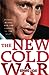 The New Cold War: Putin's Russia and the Threat to the West