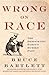 Wrong on Race by Bruce Bartlett
