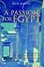 A Passion for Egypt: Arthur Weigall, Tutankhamun and the 'Curse of the Pharaohs' (Tauris Parke Paperbacks)