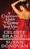 A Courtesan's Guide to Getting Your Man by Celeste Bradley