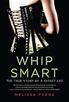 Whip Smart by Melissa Febos