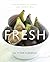 Tyler Florence Fresh: A New Perspective on Flavor. One Simple Idea.