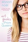 Art Geeks and Prom Queens by Alyson Noel Art Geeks and Prom Queens by Alyson Noel
