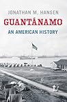Guantánamo: An American History Guantánamo: An American History