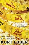 The Good, the Bad and the Godawful: 21st-Century Movie Reviews