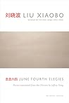 June Fourth Elegies by Xiaobo Liu