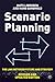 Scenario Planning - Revised and Updated: The Link Between Future and Strategy