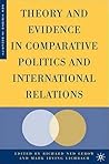 Theory and Evidence in Comparative Politics and International Relations (New Visions in Security)