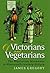 Of Victorians and Vegetarians by James Gregory
