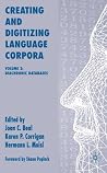 Creating and Digitizing Language Corpora: Volume 2: Diachronic Databases Creating and Digitizing Language Corpora: Volume 2: Diachronic Databases