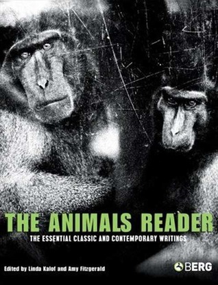 The Animals Reader: The Essential Classic and Contemporary Writings