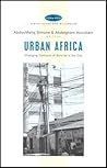 Urban Africa: Changing Contours of Survival in the City (Africa in the New Millennium)