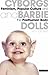 Cyborgs and Barbie Dolls: F...