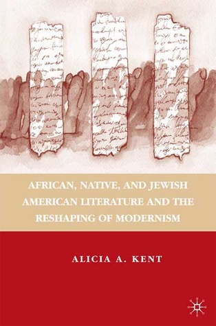 African, Native, and Jewish American Literature and the Reshaping of Modernism (Hardcover)