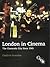 London in Cinema: The Cinematic City Since 1945