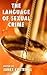 The Language of Sexual Crime by Janet Cotterill