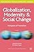 Globalisation, Modernity and Social Change: Hotspots of Transition (Sociology for a Changing World, 18)