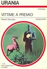 Vittime a premio by Robert Sheckley