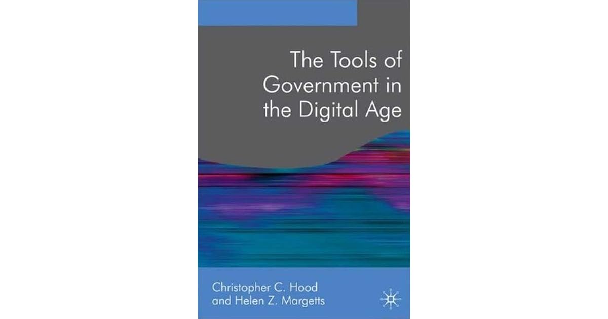 The Tools of Government in the Digital Age by Christopher C. Hood