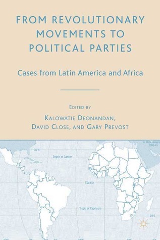 From Revolutionary Movements to Political Parties: Cases from Latin America and Africa (Hardcover)
