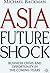 Asia Future Shock: Business...