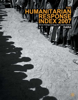 Humanitarian Response Index 2007: Measuring Commitment to Best Practice