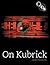 On Kubrick by James Naremore