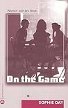 On the Game: Women and Sex Work (Anthropology, Culture and Society)