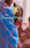 The Gender Politics of Development by Shirin M. Rai