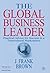 The Global Business Leader: Practical Advice for Success in a Transcultural Marketplace (INSEAD Business Press)
