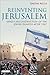 Reinventing Jerusalem: Israel's Reconstruction of the Jewish Quarter After 1967 (Library of Modern Middle East Studies)