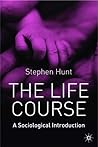 The Life Course: A Sociological Introduction